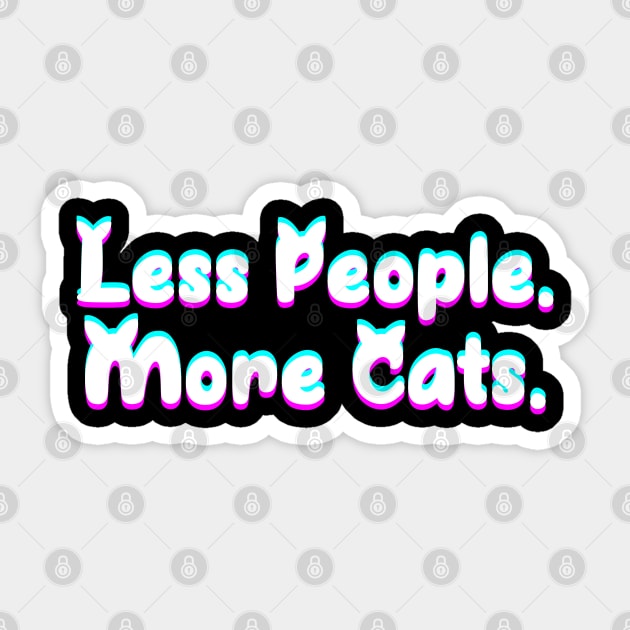 Less People More Cats Glitch Effect Sticker by P-ashion Tee